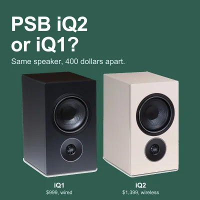 The PSB iQ1 and iQ2. Same cabinet, same drivers, same 270 watts. The iQ2 links its two speakers by radio instead of a cable, and comes in seven finishes instead of two.